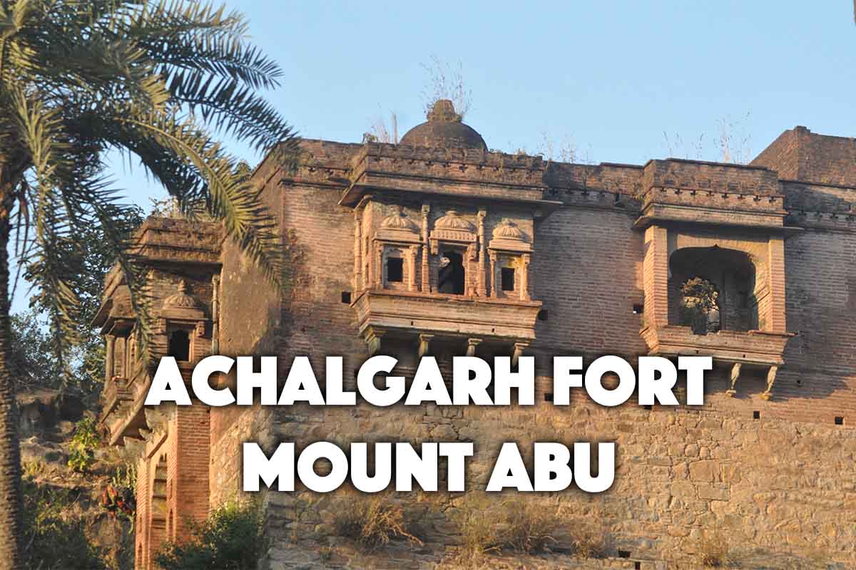 Achalgarh Fort Mount Abu